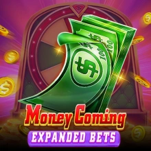 Money Coming Expanded Bets