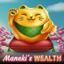 Maneki’s Wealth