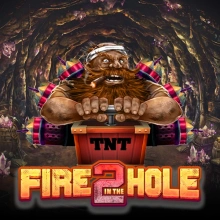 Fire in the Hole 2